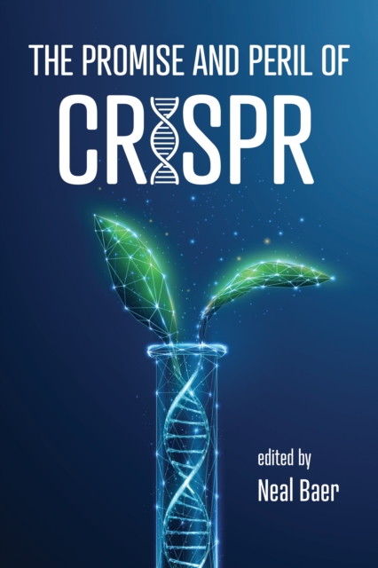 Promise and Peril of CRISPR