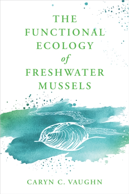 The Functional Ecology of Freshwater Mussels