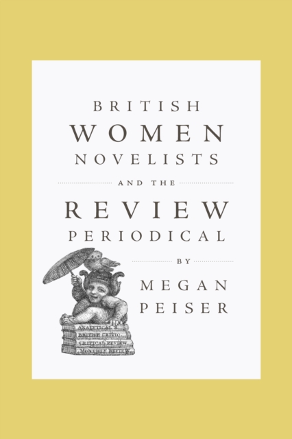British Women Novelists and the Review Periodical