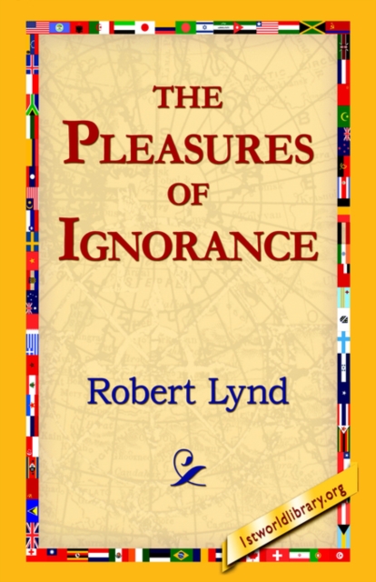 Pleasures of Ignorance