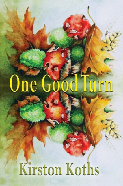 One Good Turn - Poetry by Kirston Koths