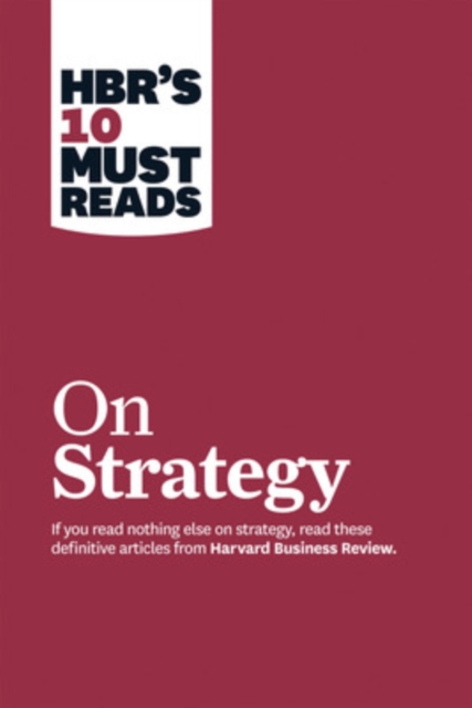 HBR's 10 Must Reads on Strategy (including featured article