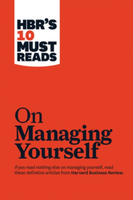 HBR's 10 Must Reads on Managing Yourself (with bonus article