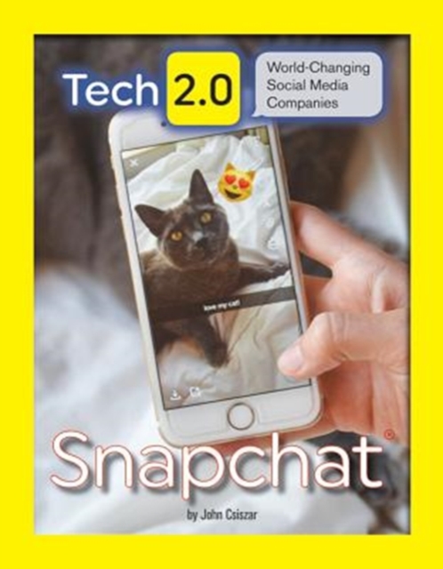 Tech 2.0 World-Changing Social Media Companies: Snapchat