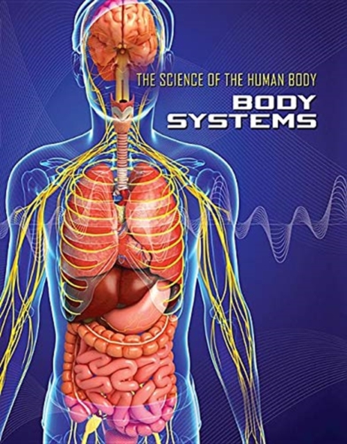 Science of the Human Body: Body Systems