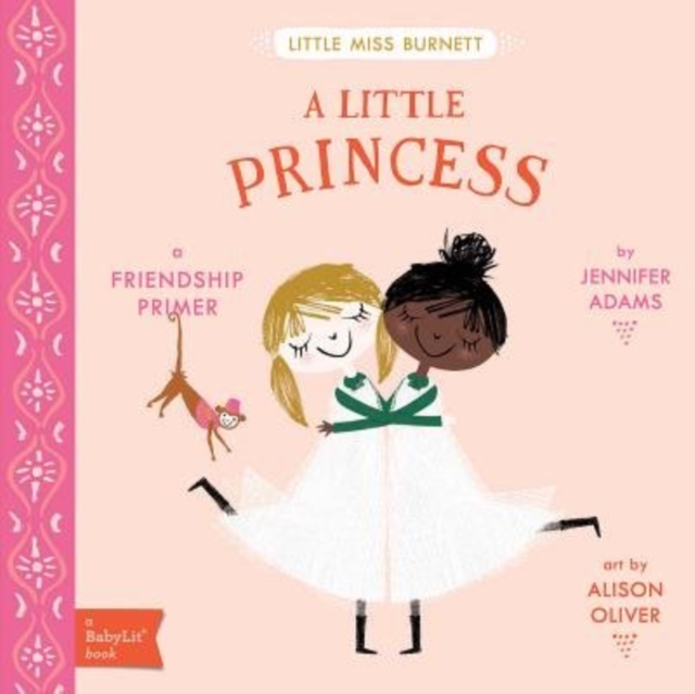 Little Miss Burnett A Little Princess: A BabyLit  Friendship Primer