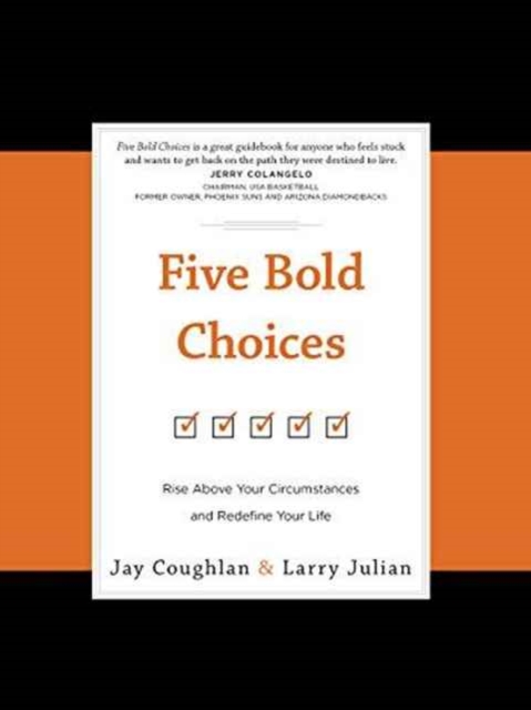 Five Bold Choices