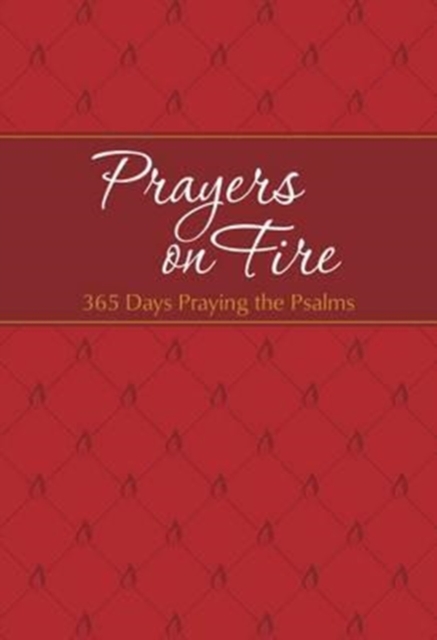 Prayers on Fire: 365 Days Praying the Psalms