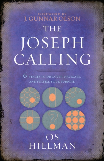 Joseph Calling: 6 Stages to Understand, Navigate and Fulfill your Purpose