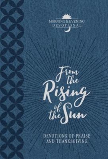 From the Rising of the Sun: Devotions of Praise and Thanksgiving