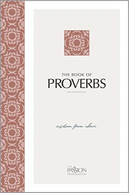 Passion Translation: Proverbs (2nd Edition) Wisdom from Above