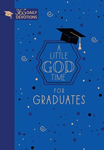 Little God Time for Graduates: 365 Daily Devotions