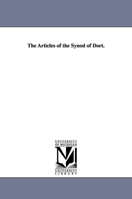 Articles of the Synod of Dort.