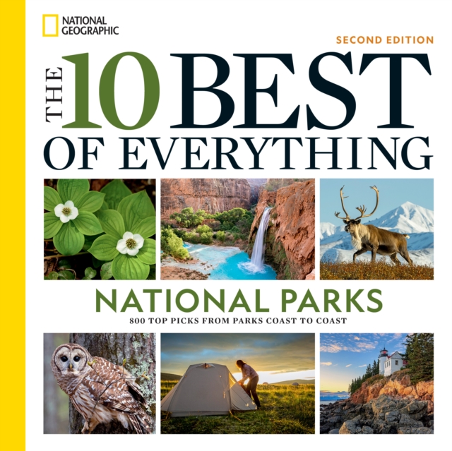 10 Best of Everything National Parks, 2nd Edition