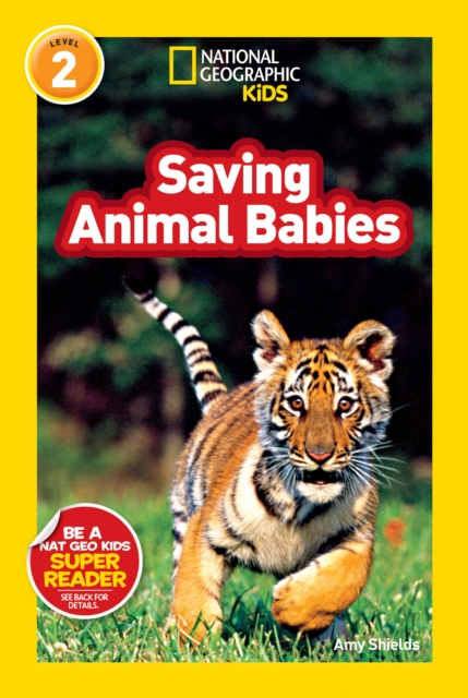 National Geographic Kids Readers: Saving Animal Babies