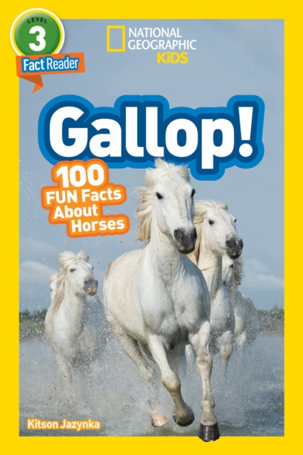 National Geographic Kids Readers: Gallop! 100 Fun Facts About Horses