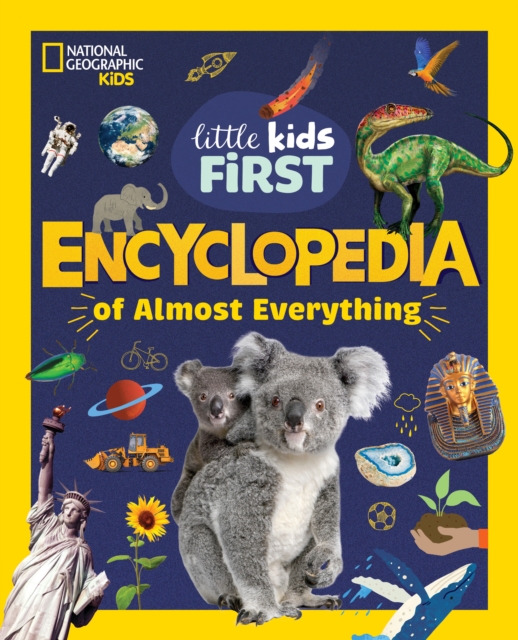 National Geographic Little Kids First Encyclopedia of Almost Everything