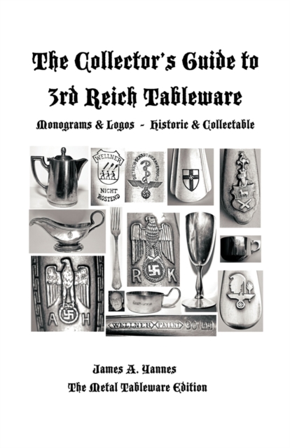 Collector's Guide to 3rd Reich Tableware (Monograms, Logos, Maker Marks Plus History)