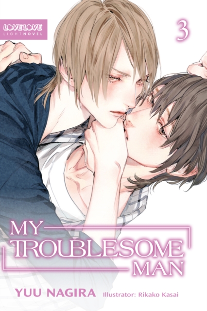 My Troublesome Man, Volume 3 (Light Novel) (My Beautiful Man (Light Novel))