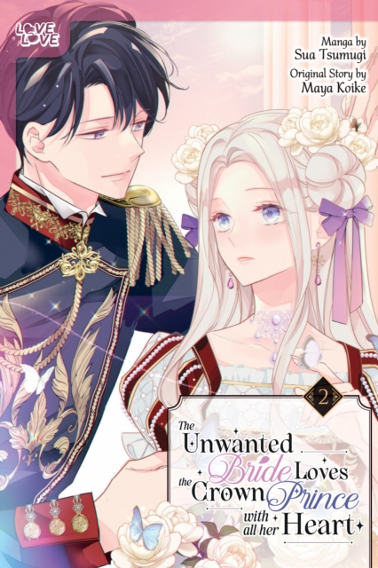 The Unwanted Bride Loves the Crown Prince With All Her Heart, Volume 2