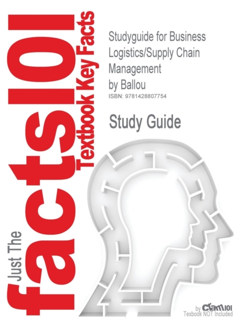 Studyguide for Business Logistics/Supply Chain Management by Ballou, ISBN 9780130661845