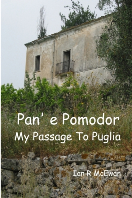 Pan' E Pomodor - My Passage To Puglia