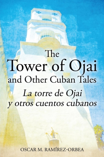 Tower of Ojai and Other Cuban Tales