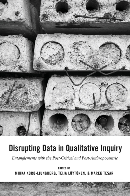 Disrupting Data in Qualitative Inquiry