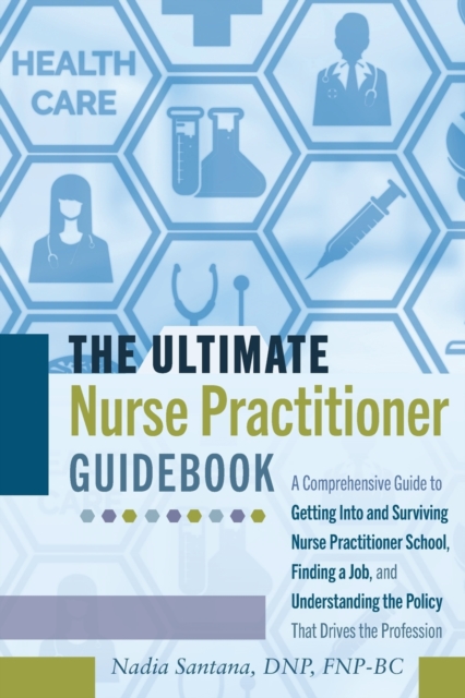 Ultimate Nurse Practitioner Guidebook