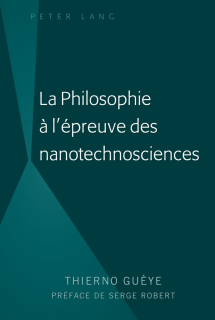 La Philosophie A l'Epreuve Des Nanotechnosciences