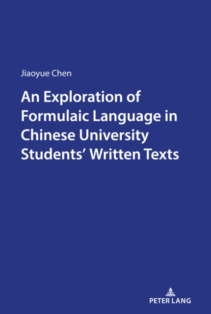 Exploration of Formulaic Language in Chinese University Students' Written Texts