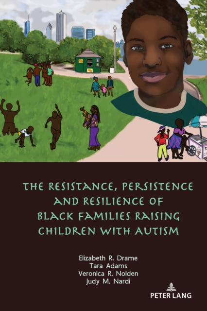 Resistance, Persistence and Resilience of Black Families Raising Children with Autism