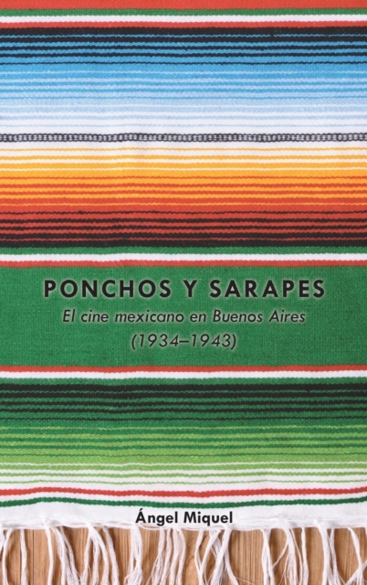 Ponchos y sarapes; El cine mexicano en Buenos Aires (1934-1943)