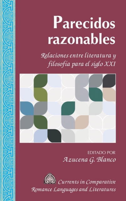 Parecidos razonables; Relaciones entre literatura y filosofia para el siglo XXI