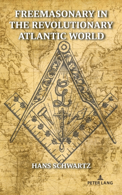 Freemasonary in the Revolutionary Atlantic World