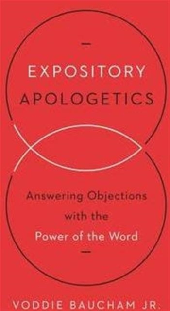 Expository Apologetics