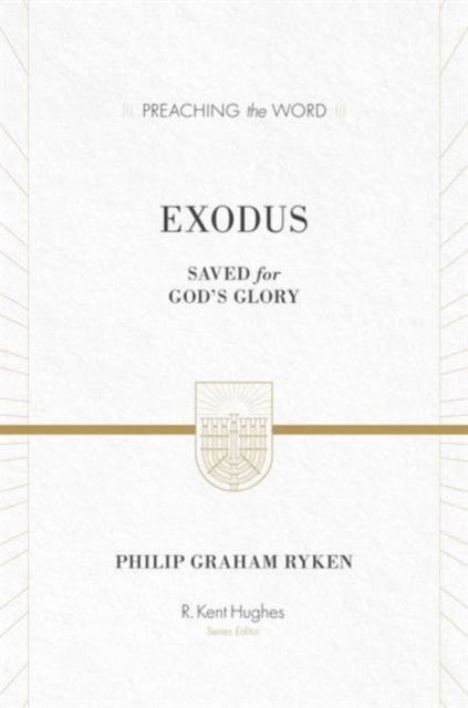 Exodus: Saved for God's Glory