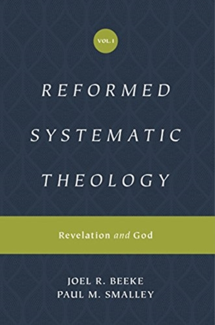 Reformed Systematic Theology, Volume 1