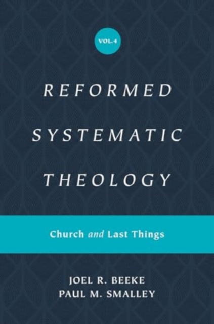 Reformed Systematic Theology, Volume 4