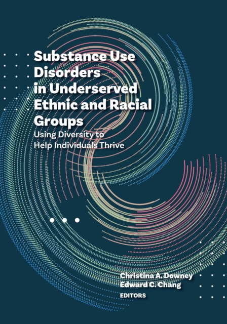 Substance Use Disorders in Underserved Ethnic and Racial Groups