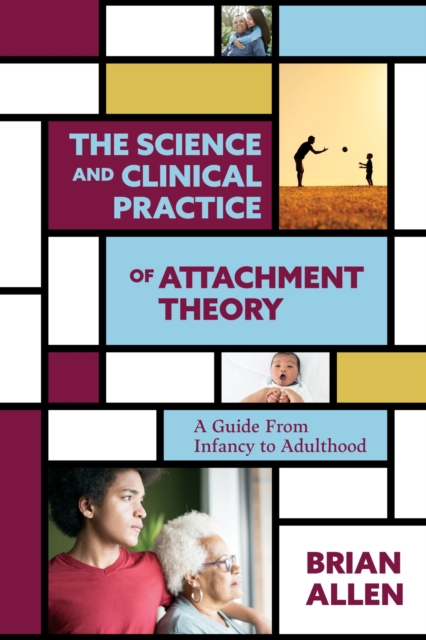 Science and Clinical Practice of Attachment Theory