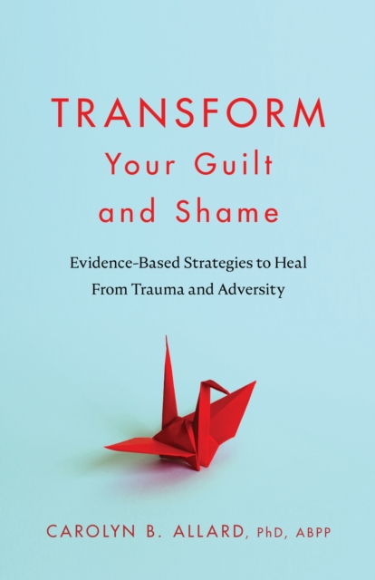 Transform Your Guilt and Shame