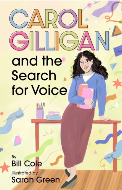 Carol Gilligan and the Search for Voice