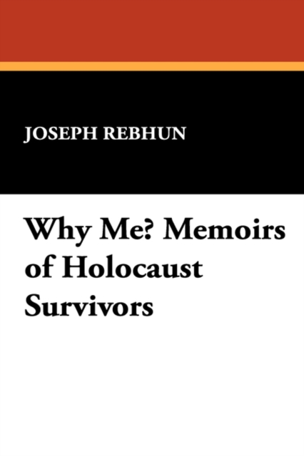 Why Me? Memoirs of Holocaust Survivors