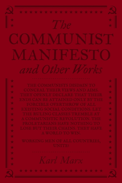 The Communist Manifesto and Other Works