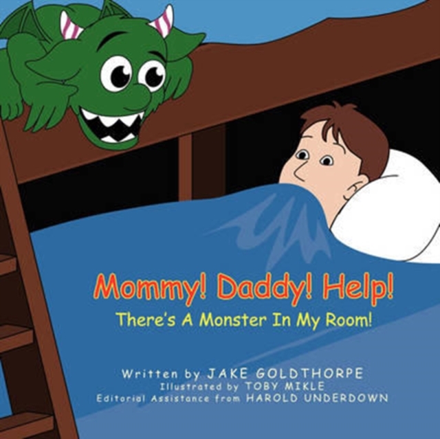 Mommy! Daddy! Help! There's A Monster In My Room!