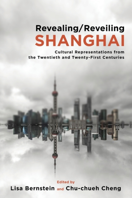 Revealing/Reveiling Shanghai