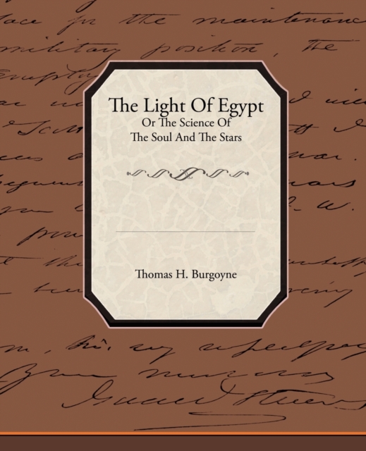 Light of Egypt or the Science of the Soul and the Stars
