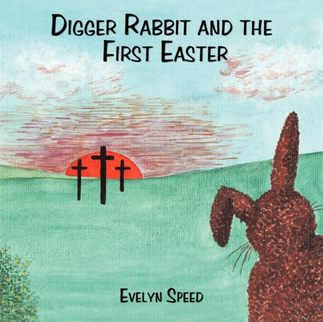 Digger Rabbit and the First Easter