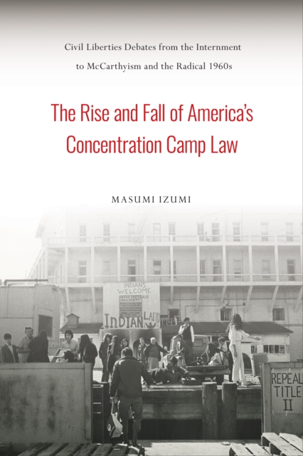 Rise and Fall of America's Concentration Camp Law